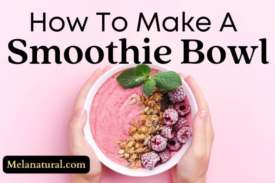 how to make a smoothie bowl